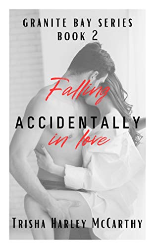 Book Cover Falling Accidentally in Love (A Granite Bay Series)