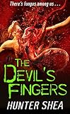The Devil's Fingers (Hunter Shea's One SIze Eats All Book 3)