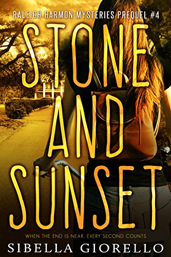 Stone and Sunset: Book 4 (Raleigh Harmon Prequel Mysteries 1)