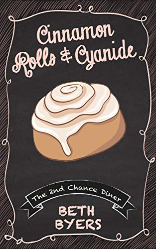 Cinnamon Rolls & Cyanide: A 2nd Chance Diner Cozy Mystery (A 2nd Chance Diner Mystery Book 5)