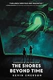 The Shores Beyond Time: The Epic Final Space Adventure—Ancient Alien Mysteries and Survival for Kids (Ages 8-12) (Chronicle of the Dark Star Book 3)