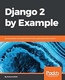 Django 2 by Example: Build powerful and reliable Python web applications from scratch (English Edition)