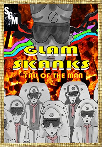 Glam Skanks: Fall of THE MAN: Issues 1 Through 3 Collection (Glam Skanks: Glitter City Adventures)
