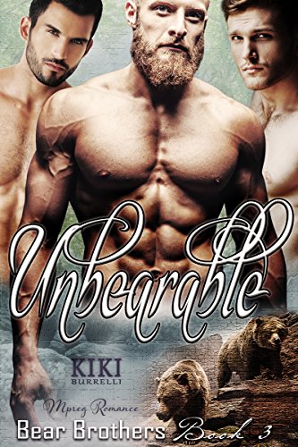 Book Cover Unbearable: Bear Brothers Mpreg Romance Book 3