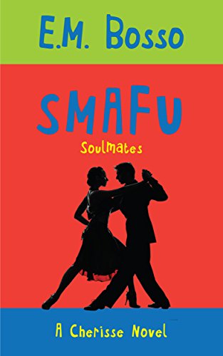 Book Cover SMAFU - SoulMates: A Sexy Romantic Comedy You'll Never Forget: Find Your Soulmate (Cherisse)