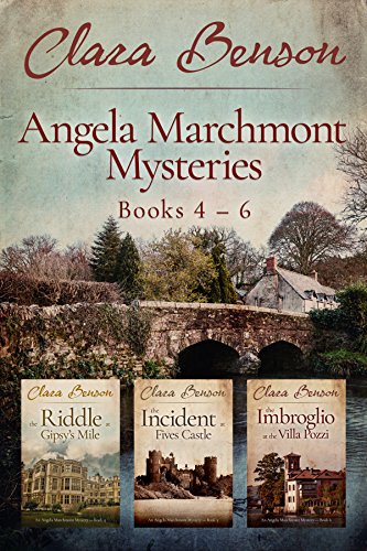 Angela Marchmont Mysteries: Books 4-6 (The Riddle at Gipsy's Mile, The Incident at Fives Castle, The Imbroglio at the Villa Pozzi) (An Angela Marchmont Mystery)