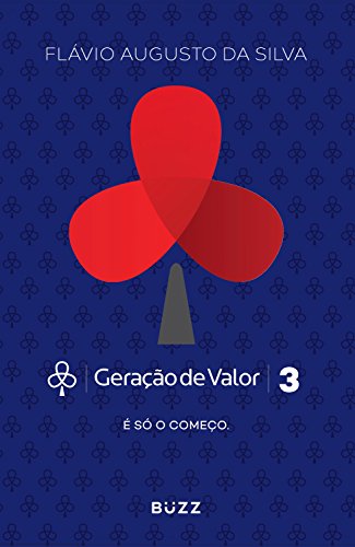 Book Cover Geração de Valor 3: É só o começo (Portuguese Edition)