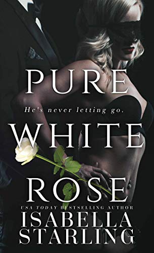 Book Cover Pure White Rose: A Dark Captive Romance (Rose and Thorn Book 2)