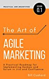 The Art of Agile Marketing: A Practical Roadmap for Implementing Kanban and Scrum in Jira and Confluence