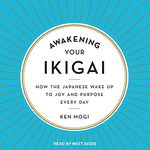 Book Cover Awakening Your Ikigai: How the Japanese Wake Up to Joy and Purpose Every Day