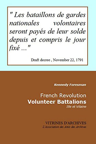 French Revolution - Volunteer Battalions: Ille et Vilaine (Vitrines d'Archives t. 91) (French Edition)