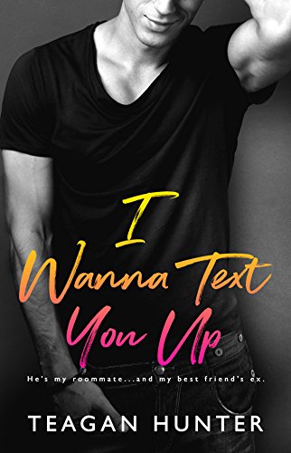 Book Cover I Wanna Text You Up (Texting Series Book 2)