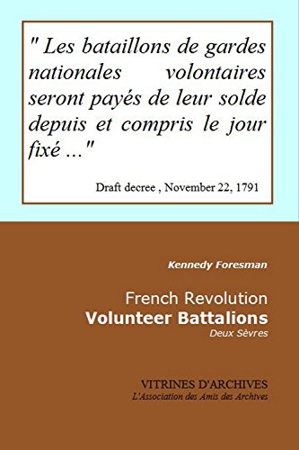 French Revolution - Volunteer Battalions: Deux Sèvres (Vitrines d'Archives t. 89) (French Edition)