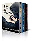 Dark Obsessions: A Fantasy Romance Boxed Set