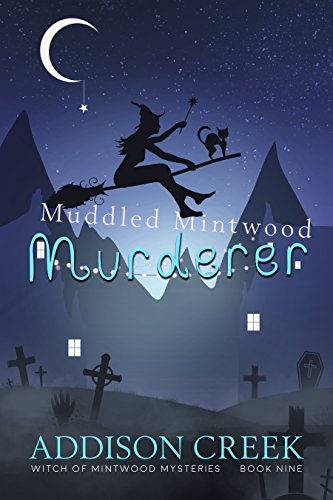 Muddled Mintwood Murderer (Witch of Mintwood Book 9)