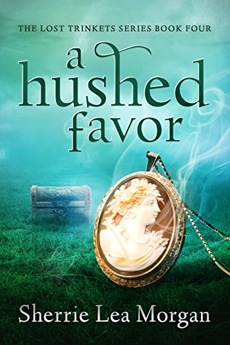 Book Cover A Hushed Favor (The Lost Trinkets Series Book 4)