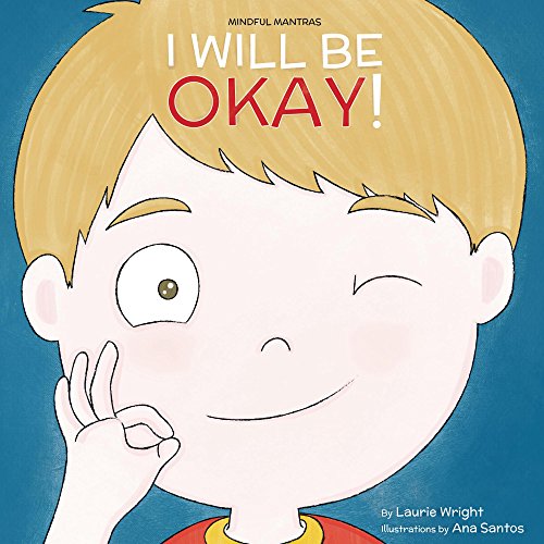 Book Cover I Will Be Okay (Mindful Mantras Book 4)