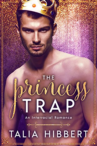The Princess Trap: An Interracial Romance (Dirty British Romance Book 1)