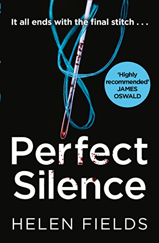 Perfect Silence: An unputdownable crime thriller detective novel (A DI Callanach Thriller Book 4)