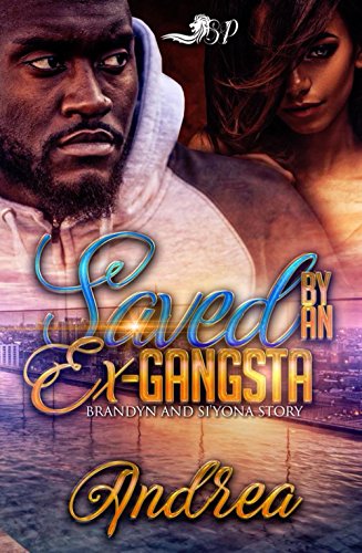 Book Cover Saved by an Ex-Gangsta: Brandyn and Si’Yona’s Story