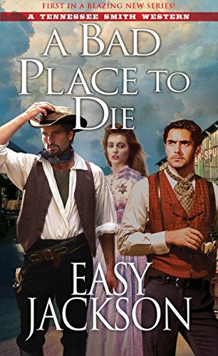 A Bad Place to Die (A Tennessee Smith Western Book 1)