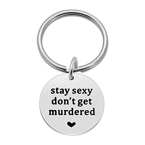 Stay Sexy Don't Get Murdered Key Chain Murderino Keychain My Favorite Murder Gift