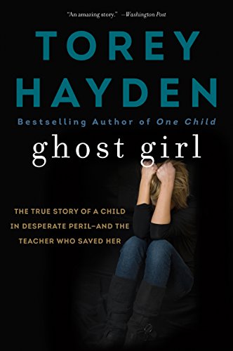 Book Cover Ghost Girl: The True Story of a Child in Desperate Peril-and a Teacher Who Saved Her
