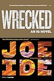Wrecked (An IQ Novel Book 3)