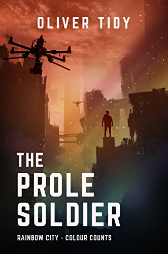The Prole Soldier (Rainbow City Book 1)