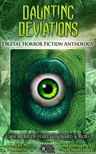 Book Cover Daunting Deviations: Digital Horror Fiction Anthology (Digital Horror Fiction Short Stories Series One Book 3)