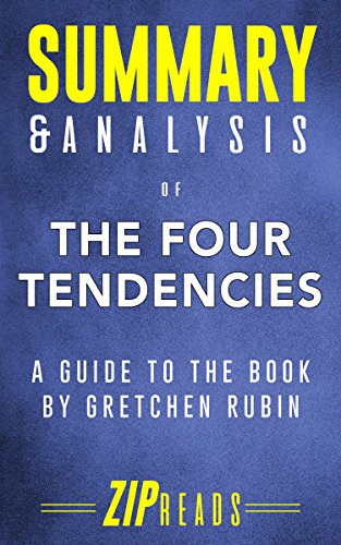 Summary & Analysis of The Four Tendencies: A Guide to the Book by Gretchen Rubin