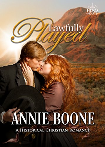 Lawfully Played: A Historical Christian Romance (Hero Hearts Book 1)