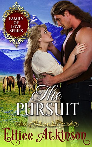 Book Cover The Pursuit (Family of Love Series) (A Western Romance Story)