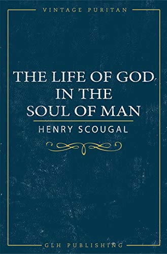 The Life of God in the Soul of Man