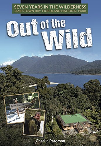 Book Cover Out of the Wild: 7 years in the New Zealand Wilderness