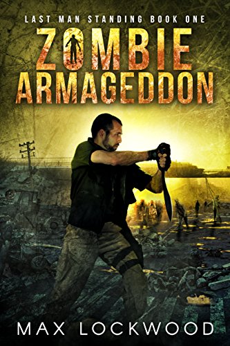 Book Cover Zombie Armageddon: A Post-Apocalyptic Zombie Survival (Last Man Standing Book 1)