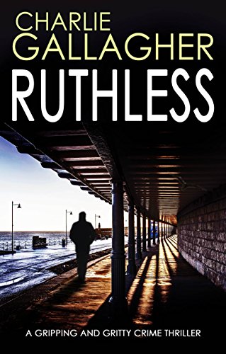 Book Cover RUTHLESS a gripping and gritty crime thriller