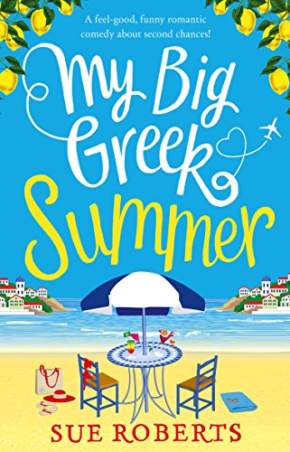 Book Cover My Big Greek Summer: A feel good funny romantic comedy about second chances!