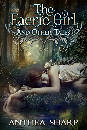 Book Cover The Faerie Girl and Other Tales: Six Magical Stories (Sharp Tales Book 3)