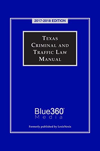 Texas Criminal And Traffic Law Manual 2017-2018 9781947146945