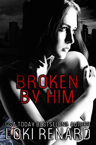Broken by Him: A Dark Sci-Fi Romance