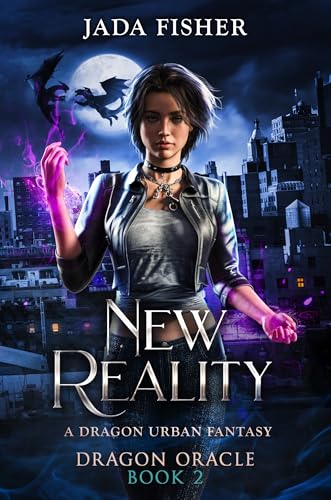 New Reality: A Dragon Urban Fantasy (Dragon Oracle Book 2)