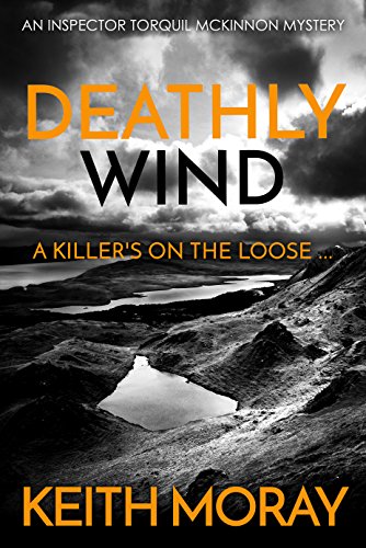 Deathly Wind: A killer's on the loose ... (Inspector Torquil McKinnon Book 2)
