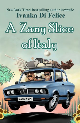 A Zany Slice of Italy (Italian Living Book 1)