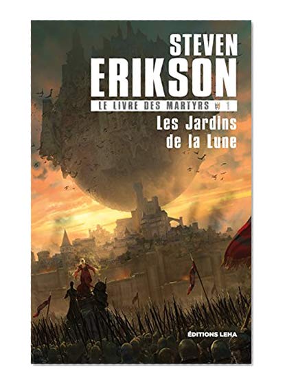 Le Livre des Martyrs T1, les Jardins de la Lune
