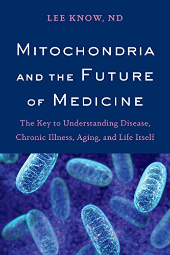 Book Cover Mitochondria and the Future of Medicine: The Key to Understanding Disease, Chronic Illness, Aging, and Life Itself