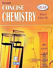 Selina ICSE Concise Chemistry for Class 9 Part 1 (2018-19 Session)