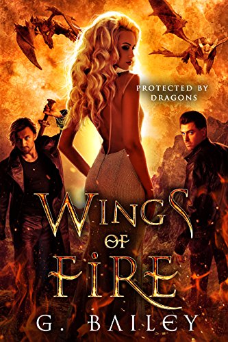 Wings of Fire: A Reverse Harem Paranormal Romance. (Protected by Dragons Book 2)
