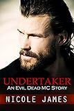 UNDERTAKER: An Evil Dead MC Story (The Evil Dead MC Series Book 8)
