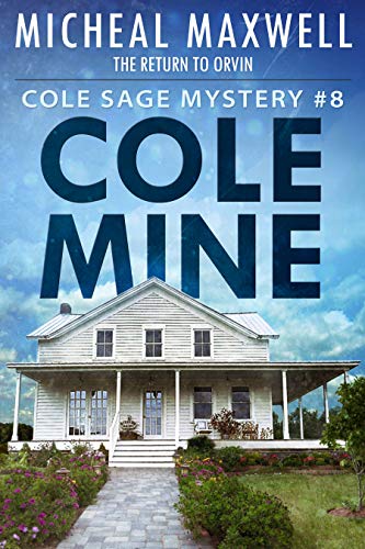 Cole Mine : A Mystery and Suspense Novel (A Cole Sage Mystery Book 8)